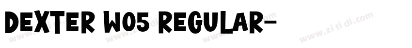 Dexter W05 Regular字体转换
